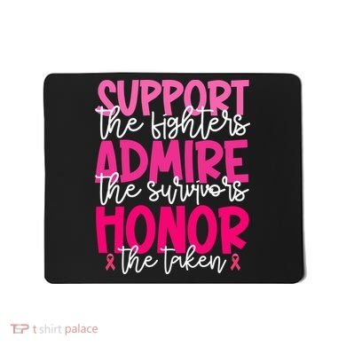 Breast Cancer Awareness Support Admire Honor Ribbon Mousepad