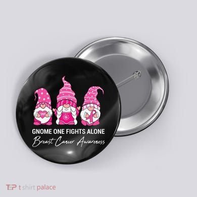 Breast Cancer Awareness Gnome No One Fights Alone Button