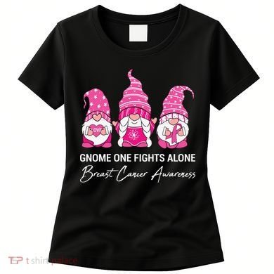 Breast Cancer Awareness Gnome No One Fights Alone Women's T-Shirt