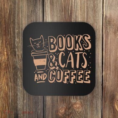 Books Cats And Coffee Lover Coaster
