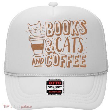 Books Cats And Coffee Lover Hat