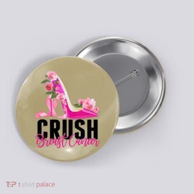 Breast Cancer Awareness Crush Breast Cancer Button