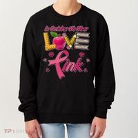 Breast Cancer Awareness In October We Wear Pink Teacher Love Women's Sweatshirt thumb 0