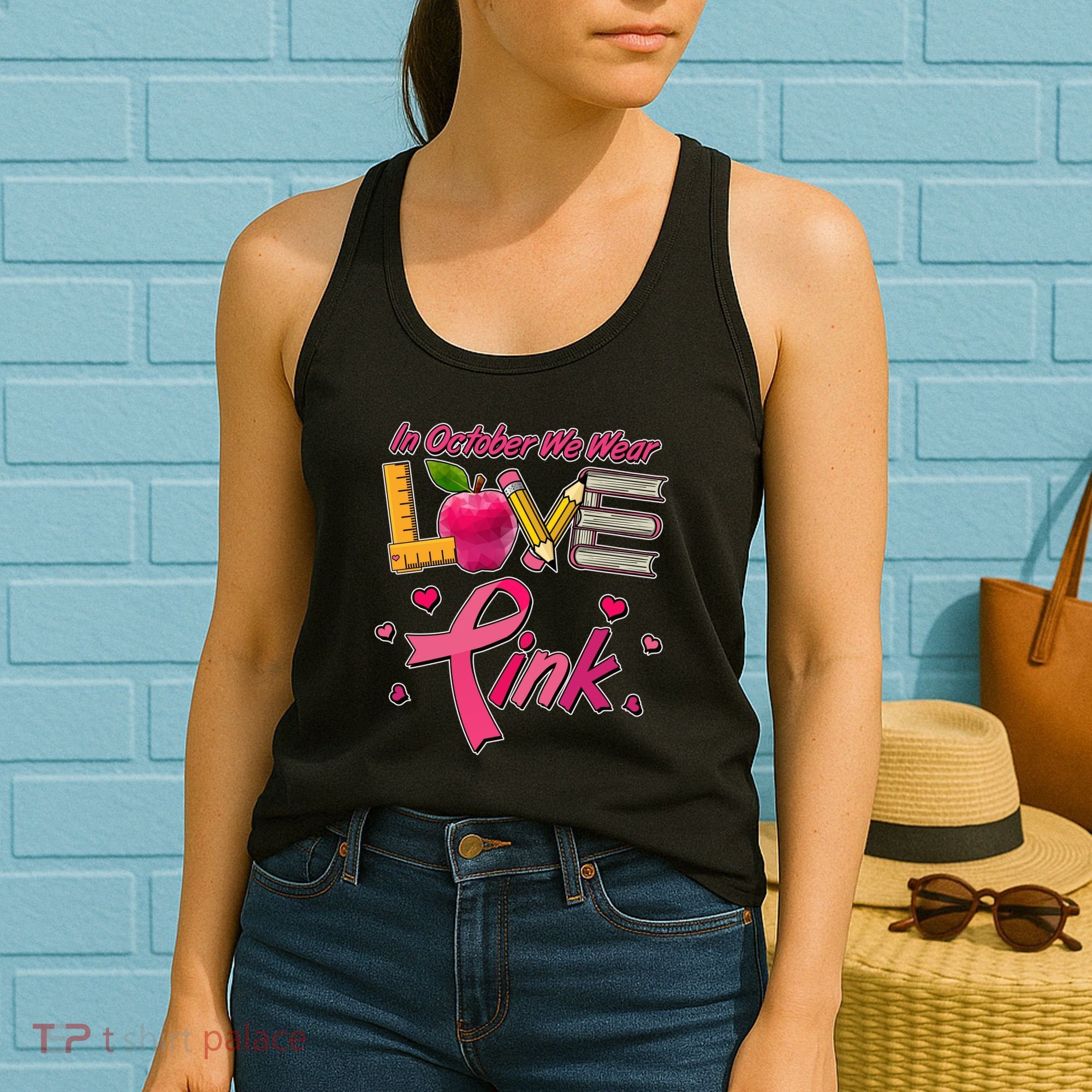 Breast Cancer Awareness In October We Wear Pink Teacher Love Women's Tank Top