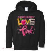 Breast Cancer Awareness In October We Wear Pink Teacher Love Toddler Hoodie thumb 0