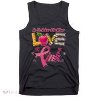 Breast Cancer Awareness In October We Wear Pink Teacher Love Tank Top thumb 0
