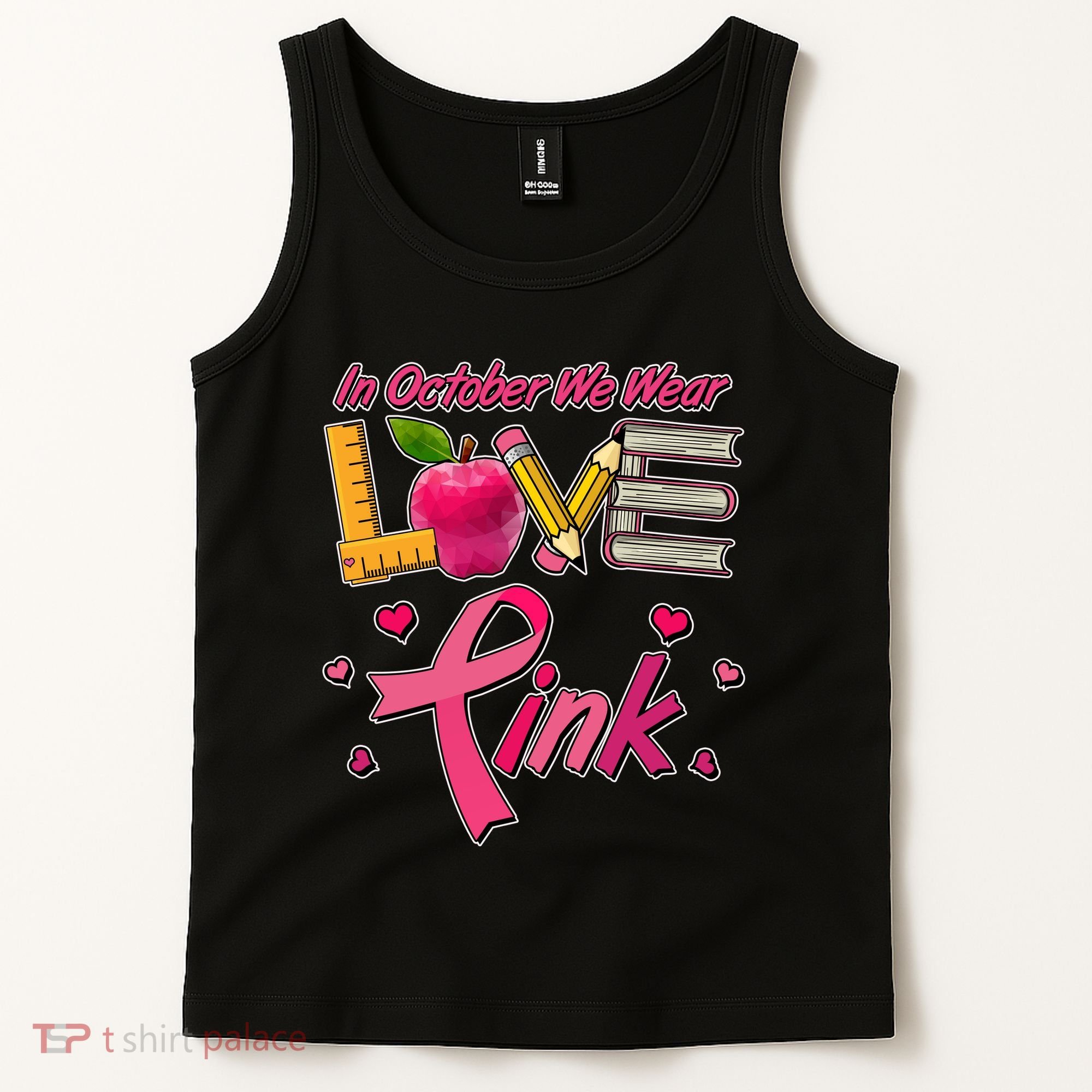 Breast Cancer Awareness In October We Wear Pink Teacher Love Tank Top