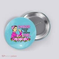 Breast Cancer Awareness Cancer Picked The Wrong Girl Warrior Button thumb 0