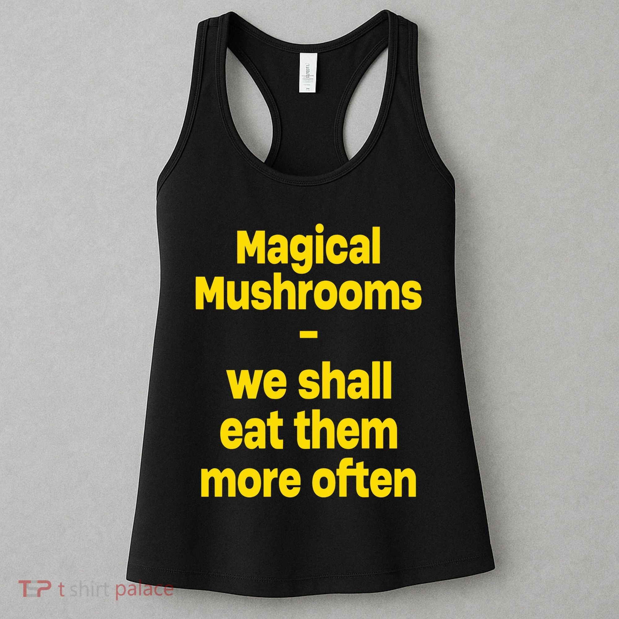 By Cole Bennett Magic Mushroom We Shall Eat Them More Often Women's Tank Top