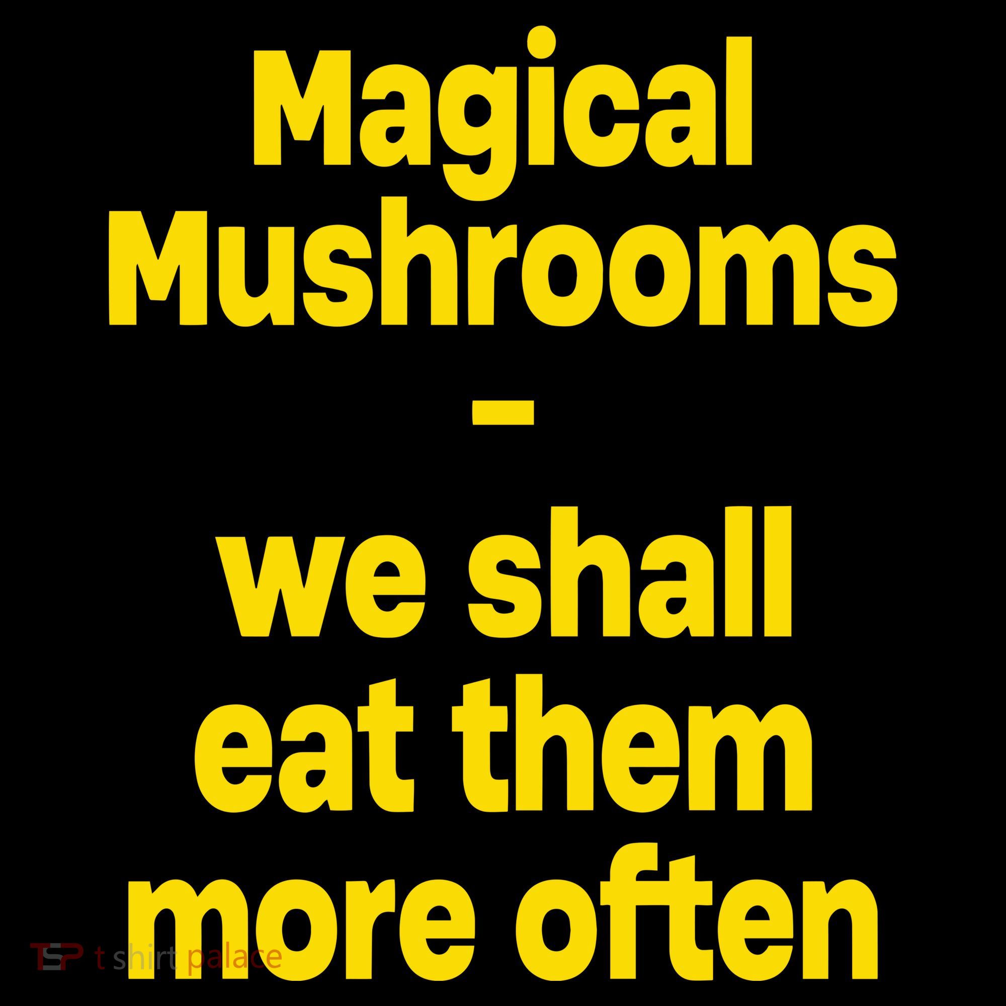 By Cole Bennett Magic Mushroom We Shall Eat Them More Often Women's Tank Top