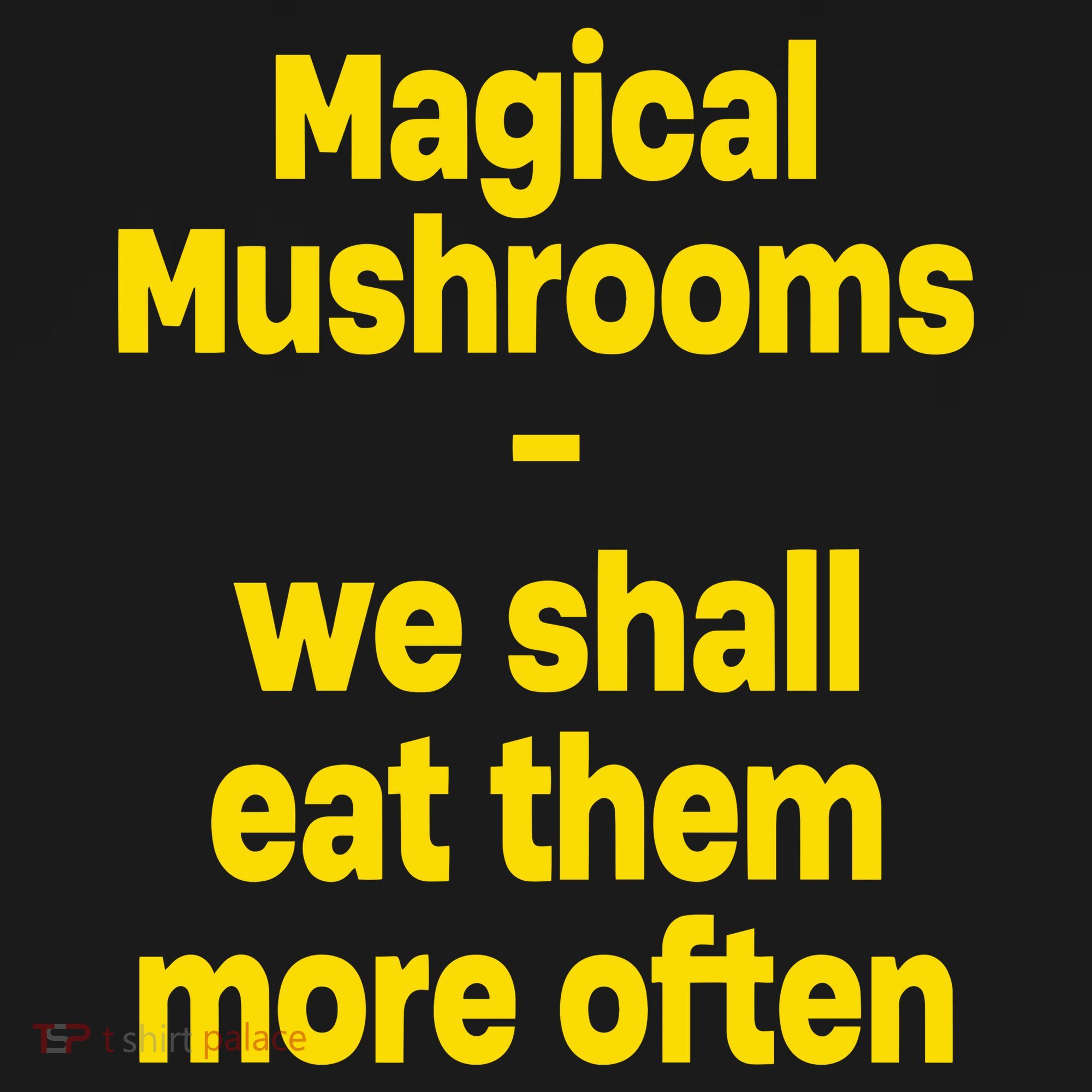 By Cole Bennett Magic Mushroom We Shall Eat Them More Often Baby Bodysuit