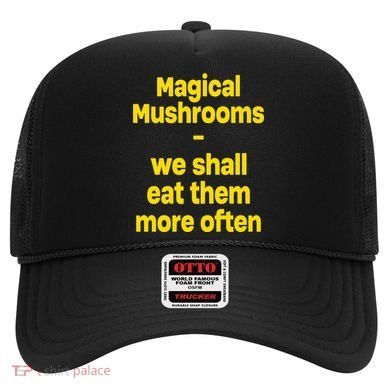 By Cole Bennett Magic Mushroom We Shall Eat Them More Often Hat