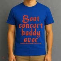 Best Concert Buddy Ever Sharing The World Of Music Once Great Gift T-Shirt thumb 3