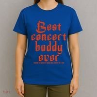 Best Concert Buddy Ever Sharing The World Of Music Once Great Gift T-Shirt thumb 4