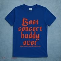 Best Concert Buddy Ever Sharing The World Of Music Once Great Gift T-Shirt thumb 5
