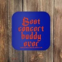 Best Concert Buddy Ever Sharing The World Of Music Once Great Gift Coaster thumb 0