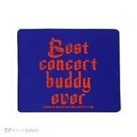 Best Concert Buddy Ever Sharing The World Of Music Once Great Gift Mousepad thumb 0