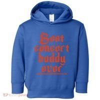 Best Concert Buddy Ever Sharing The World Of Music Once Great Gift Toddler Hoodie thumb 0