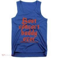 Best Concert Buddy Ever Sharing The World Of Music Once Great Gift Tank Top thumb 0