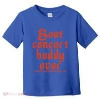 Best Concert Buddy Ever Sharing The World Of Music Once Great Gift Toddler T-Shirt thumb 0