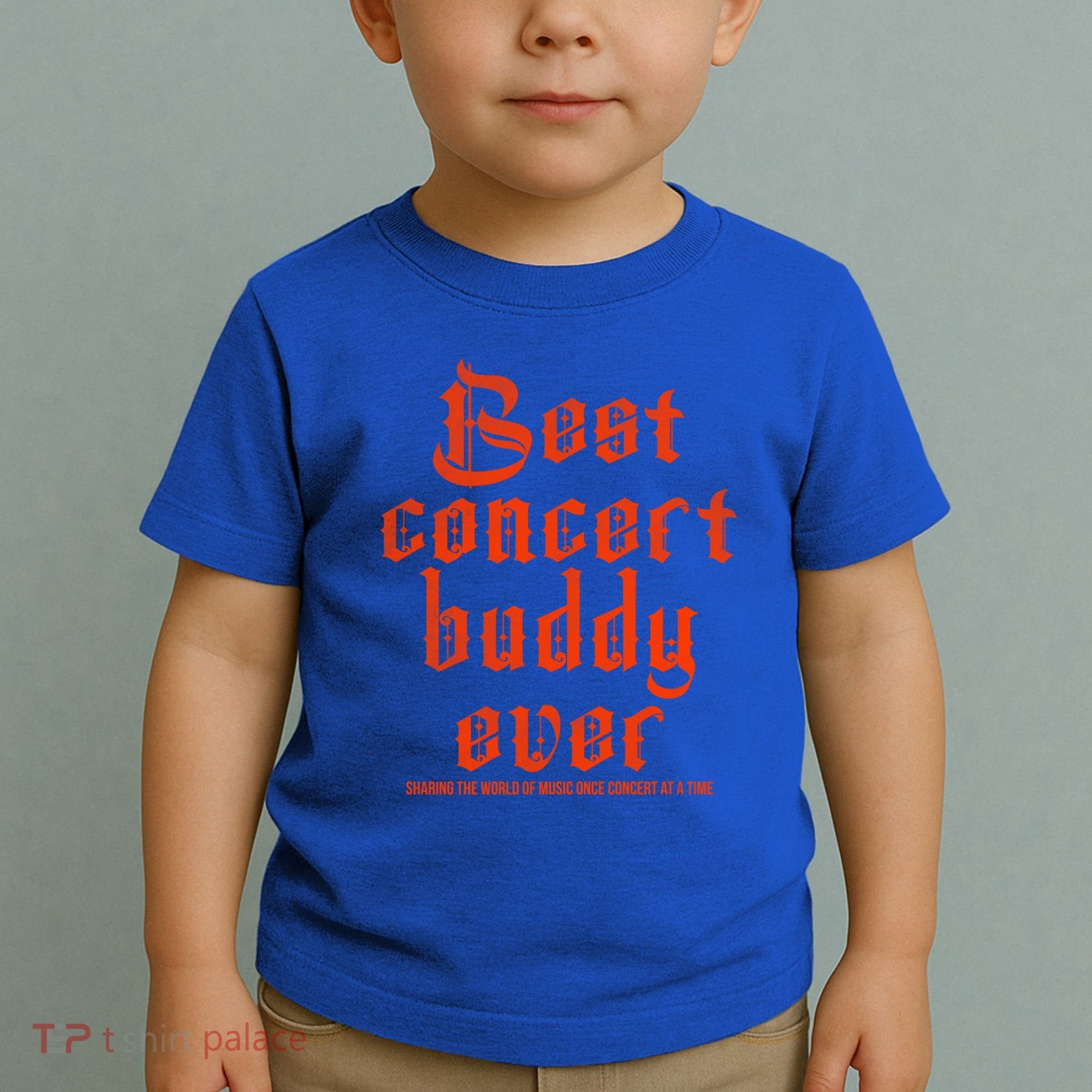 Best Concert Buddy Ever Sharing The World Of Music Once Great Gift Toddler T-Shirt