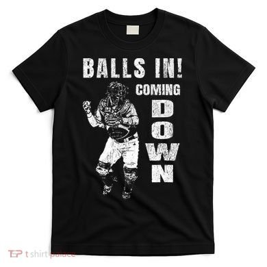 Baseball Catcher - Balls In - Coming Down - Baseball T-Shirt
