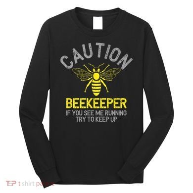 Beekeeper Caution Beekeeping Funny Bee Lover Gift Long Sleeve Shirt