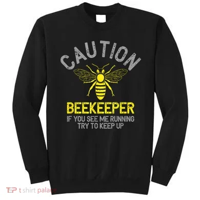 Beekeeper Caution Beekeeping Funny Bee Lover Gift Sweatshirt
