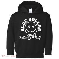 Blue Collar Better Half Funny Toddler Hoodie thumb 0