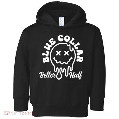 Blue Collar Better Half Funny Toddler Hoodie
