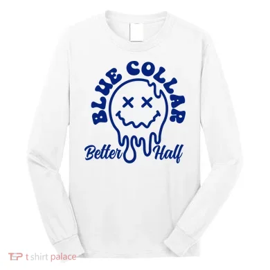 Blue Collar Better Half Funny Long Sleeve Shirt