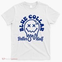 Blue Collar Better Half Funny T-Shirt thumb 0