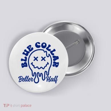 Blue Collar Better Half Funny Button