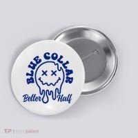 Blue Collar Better Half Funny Button thumb 0