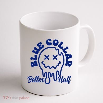 Blue Collar Better Half Funny Coffee Mug back