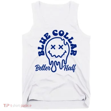 Blue Collar Better Half Funny Tank Top