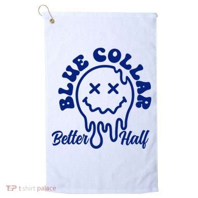 Blue Collar Better Half Funny Golf Towel