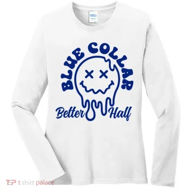 Blue Collar Better Half Funny Women's Long Sleeve Shirt