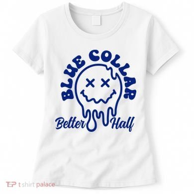 Blue Collar Better Half Funny Women's T-Shirt