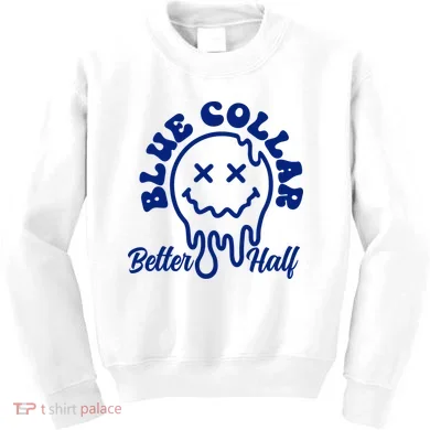 Blue Collar Better Half Funny Kids Sweatshirt