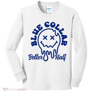 Blue Collar Better Half Funny Kids Long Sleeve Shirt