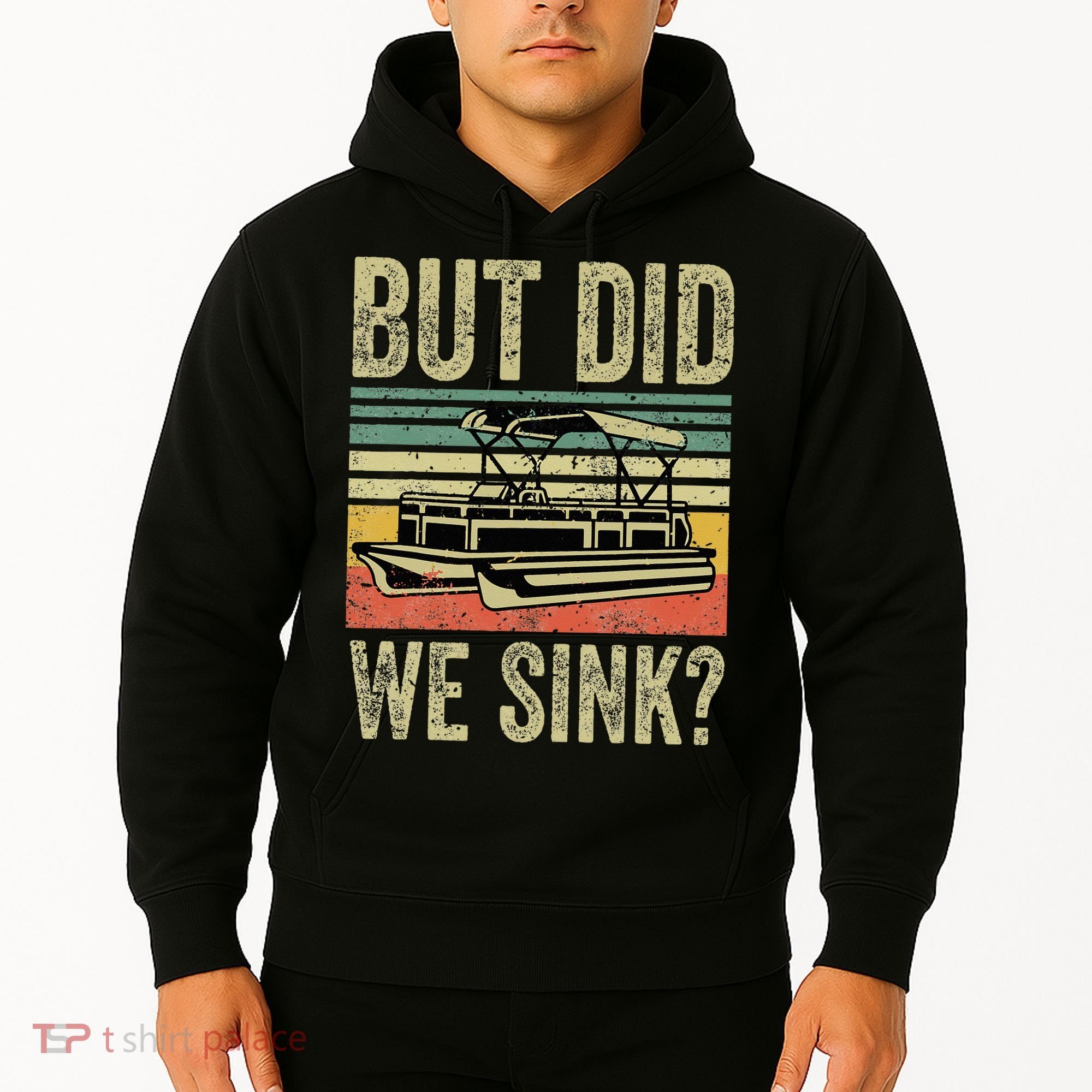 Boat Captain But Did We Sink Funny Pontoon Boating Hoodie