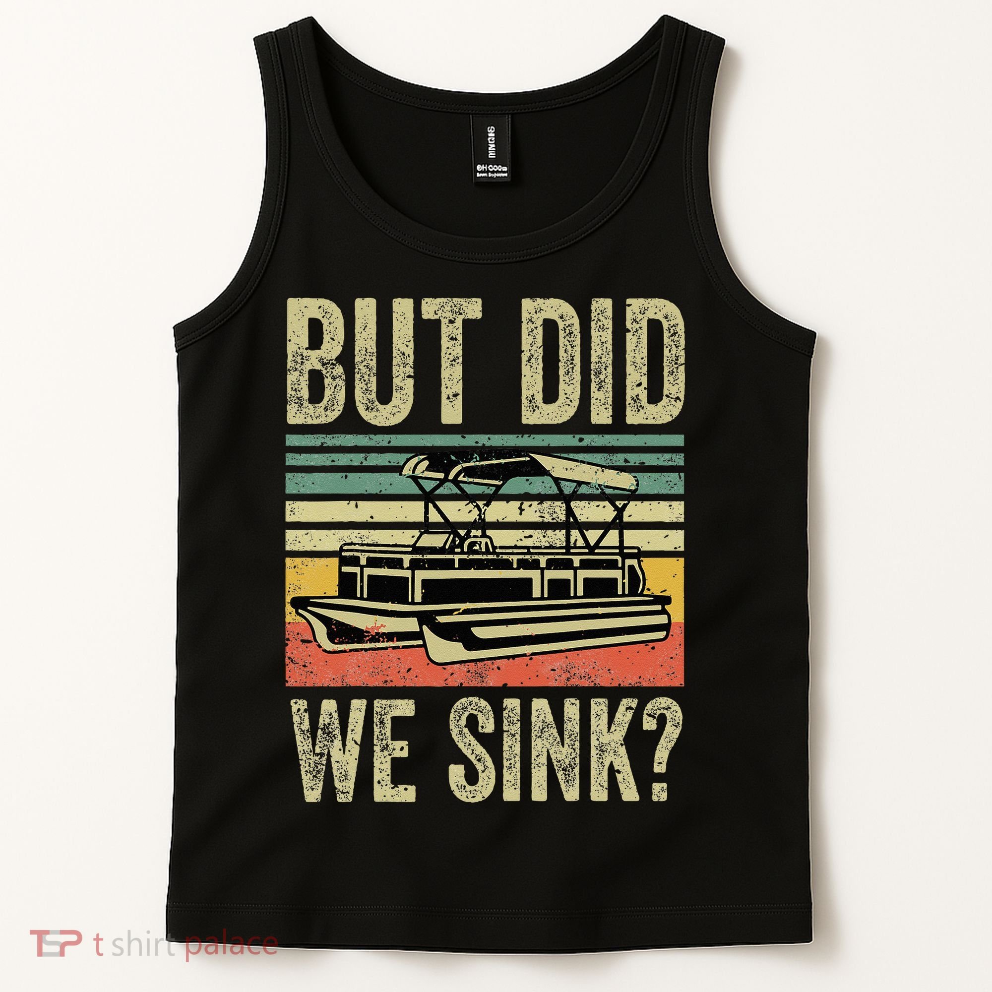 Boat Captain But Did We Sink Funny Pontoon Boating Tank Top