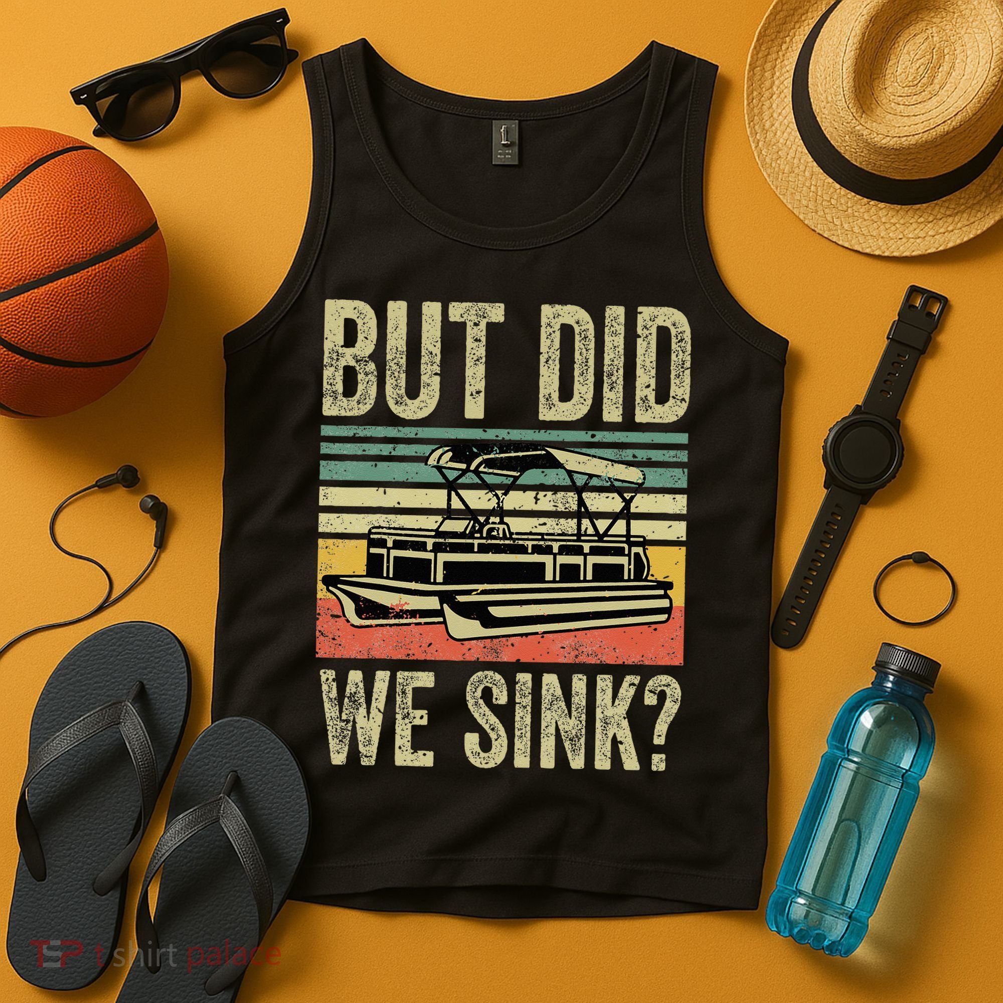 Boat Captain But Did We Sink Funny Pontoon Boating Tank Top