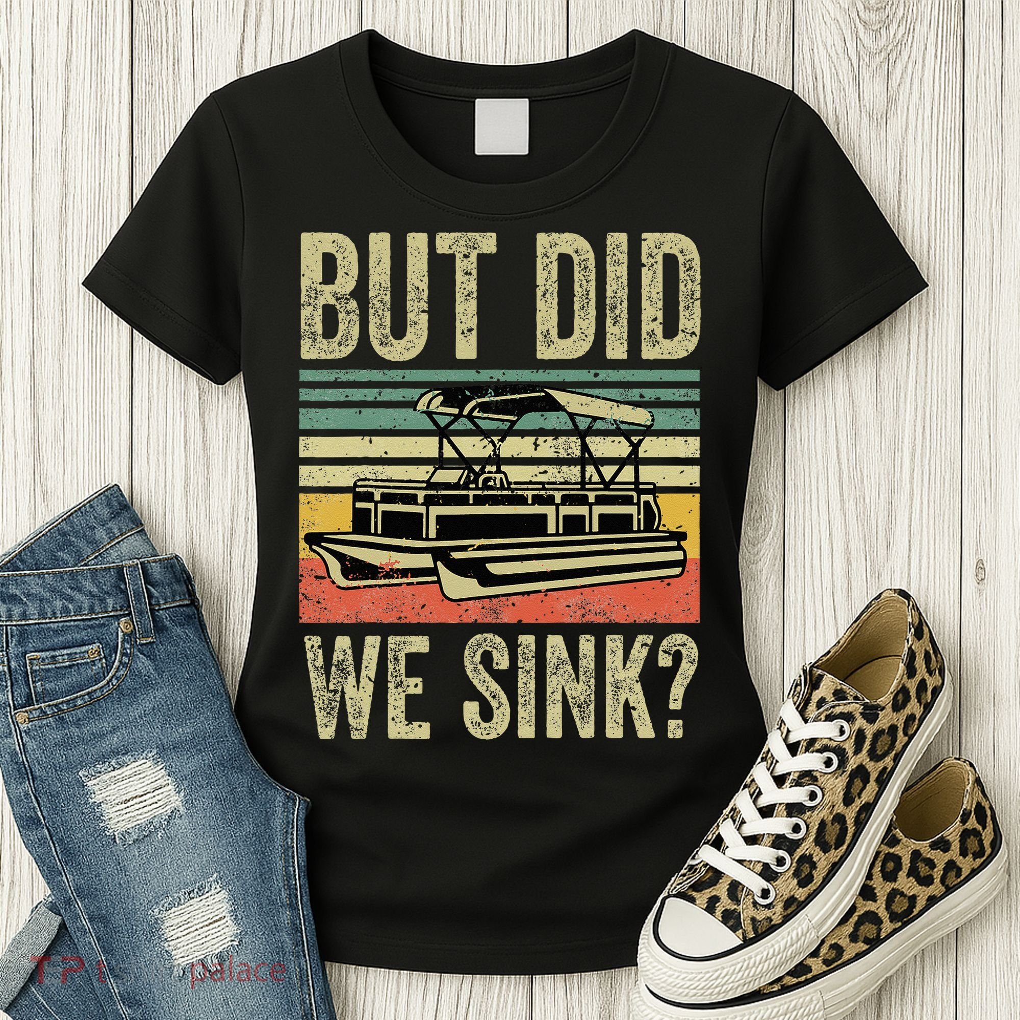 Boat Captain But Did We Sink Funny Pontoon Boating Women's T-Shirt