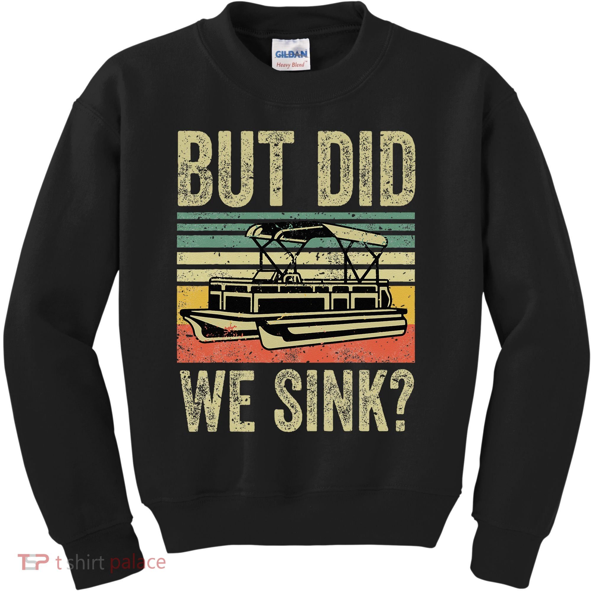 Boat Captain But Did We Sink Funny Pontoon Boating Kids Sweatshirt