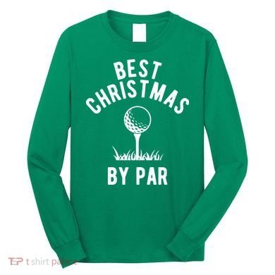 Best Christmas By Par Golf Long Sleeve Shirt