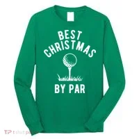 Best Christmas By Par Golf Long Sleeve Shirt thumb 0