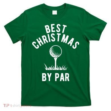 Best Christmas By Par Golf T-Shirt