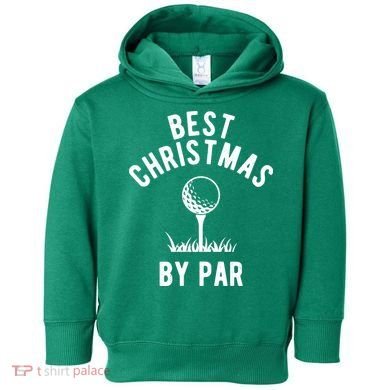 Best Christmas By Par Golf Toddler Hoodie